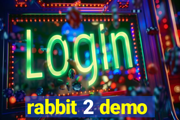 rabbit 2 demo